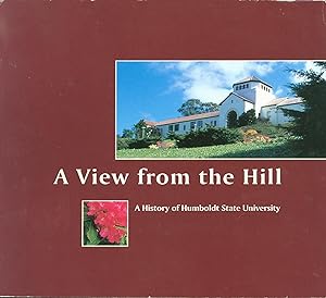 A View from the Hill : A History of Humboldt State University
