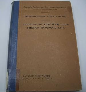 Seller image for Effects of the War Upon French Economic Life: A Collection of Five Monographs (Preliminary Economic Studies of the War no. 23) for sale by Easy Chair Books