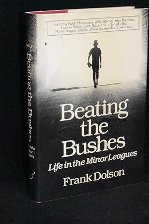Seller image for Beating the Bushes; Life in the Minor Leagues for sale by Books by White/Walnut Valley Books
