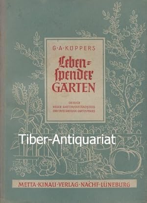 Lebenspender Garten. Ein Buch neuen Gartenverständnisses und erfolgreicher Gartenpraxis.