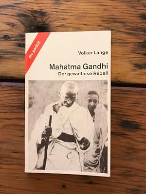 Bild des Verkufers fr Mahatma Gandhi: Der gewaltlose Rebell zum Verkauf von Antiquariat Liber Antiqua