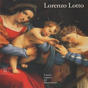Bild des Verkufers fr Lorenzo Lotto Il genio inquieto del Rinascimento zum Verkauf von Di Mano in Mano Soc. Coop