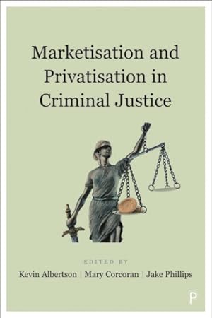 Bild des Verkufers fr Marketisation and Privatisation in Criminal Justice zum Verkauf von GreatBookPrices