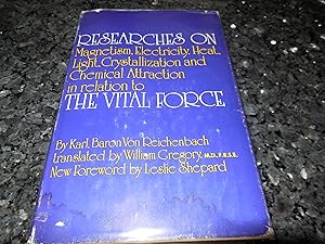 Seller image for Researches on magnetism, electricity, heat, light, crystallization, and chemical attraction in their relations to the vital Force for sale by Veronica's Books