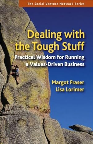 Imagen del vendedor de Dealing With the Tough Stuff : Practical Wisdom for Running a Values-Driven Business a la venta por GreatBookPricesUK