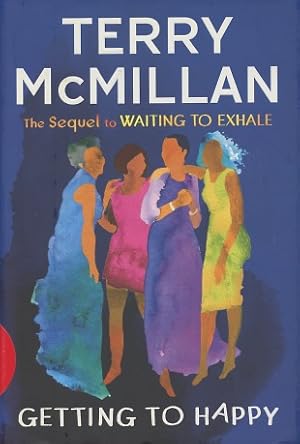 Seller image for Getting To Happy: The Sequel to Waiting To Exhale for sale by Kenneth A. Himber