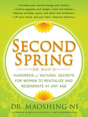 Imagen del vendedor de Second Spring: Dr. Mao's Hundreds of Natural Secrets for Women to Revitalize and Regenerate at Any Age (Paperback or Softback) a la venta por BargainBookStores