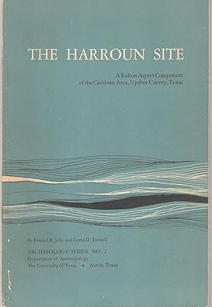 The Harroun Site, a Fulton Aspect Component of the Caddoan Area, Upshur County, Texas