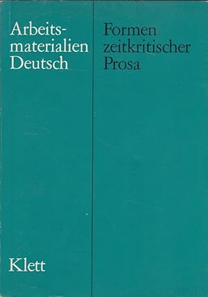 Bild des Verkäufers für Formen zeitkritischer Prosa - Arbeitsmaterialien Deutsch zum Verkauf von Versandantiquariat Nussbaum