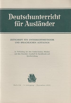 Bild des Verkufers fr Deutschunterricht fr Auslnder Heft 5/6 1959 - 9. Jahrgang: Zeitschrift fr Unterrichtsmethodik und sprachlichen Austausch. in Verb. mit dem Goethe-Institut, Mnchen, und dem Deutschen Ausschu fr Sprechkunde und Sprecherziehung zum Verkauf von Versandantiquariat Nussbaum