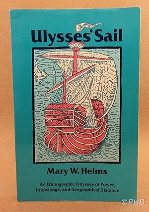 Ulysses' Sail: An Ethnographic Odyssey of Power, Knowledge, and Geographical Distance (Princeton ...