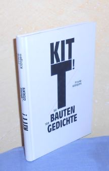 Kitt! 50 Bauten 100 Gedichte. Nummeriertes Exemplar