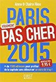 Immagine del venditore per Paris Vraiment Pas Cher 2015 : + De 1.500 Adresses Pour Profiter De La Capitale Sans Dbourser Un Eu venduto da RECYCLIVRE