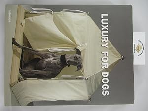 Bild des Verkufers fr Luxury for dogs. Edited and written by Manuela von Perfall. zum Verkauf von Chiemgauer Internet Antiquariat GbR