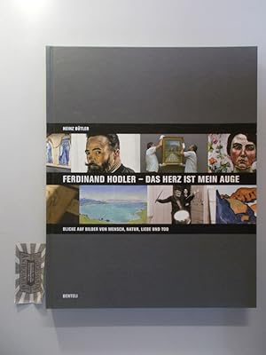 Bild des Verkufers fr Ferdinand Hodler - das Herz ist mein Auge : Blicke auf Bilder von Mensch, Natur, Liebe und Tod. Mit Texten von Peter Bichsel und Robert Walser und einem Gesprch mit Jura Brschweiler. zum Verkauf von Druckwaren Antiquariat