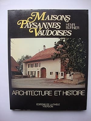 Maisons paysannes vaudoises. Architecture et histoire.