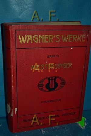 Seller image for Die Meistersinger von Nrnberg. Vollstndiger Klavierauszug von Richard Kleinmichel : Richard Wagner's Werke - Opern und Musikdramen, Band VI. Mit einer Einfhrung von Wilhelm Altmann. for sale by Antiquarische Fundgrube e.U.