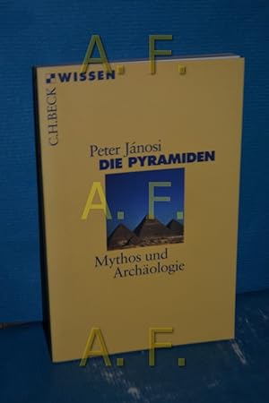 Bild des Verkufers fr Die Pyramiden : Mythos und Archologie Beck'sche Reihe , 2331 : C. H. Beck Wissen zum Verkauf von Antiquarische Fundgrube e.U.