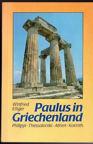 Seller image for Paulus in Griechenland. Philippi, Thessaloniki, Athen, Korinth for sale by Versandantiquariat Sylvia Laue