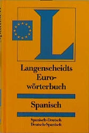 Langenscheidts Eurowörterbuch Spanisch. Spanisch- Deutsch / Deutsch- Spanisch