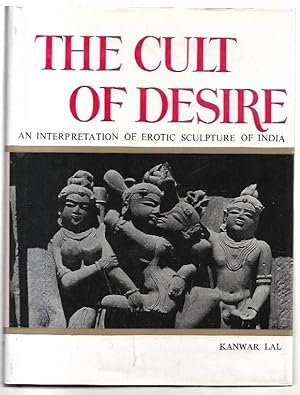 Seller image for The Cult of Desire: An Interpretation of Erotic Sculpture of India. for sale by City Basement Books