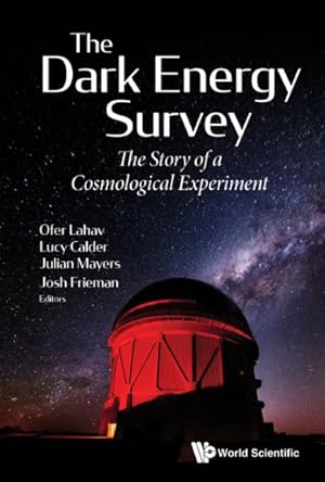 Immagine del venditore per Dark Energy Survey : The Story of a Cosmological Experiment venduto da GreatBookPricesUK