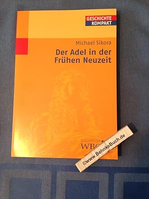 Der Adel in der frühen Neuzeit. Geschichte kompakt.