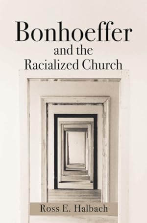 Bild des Verkufers fr Bonhoeffer and the Racialized Church zum Verkauf von GreatBookPricesUK