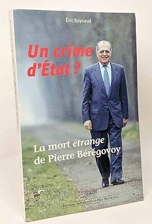 Un crime d'Etat ? : La mort étrange de Pierre Bérégovoy