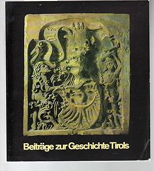 Seller image for Beitrge zur Geschichte Tirols. Festgabe des Landes Tirol zum 11. sterr. Historikertag in Innsbruck 1971 for sale by Antiquariat time