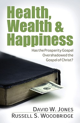 Seller image for Health, Wealth & Happiness: Has the Prosperity Gospel Overshadowed the Gospel of Christ? (Paperback or Softback) for sale by BargainBookStores