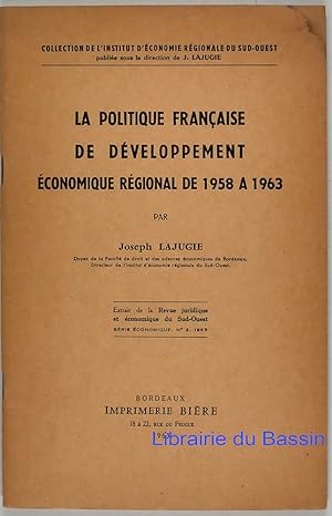 Image du vendeur pour La politique franaise de dveloppement conomique rgional de 1958  1963 mis en vente par Librairie du Bassin
