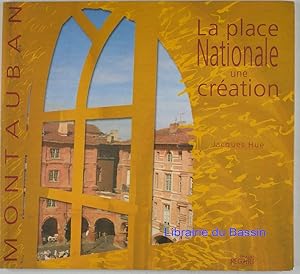 Image du vendeur pour Montauban La place Nationale Une cration mis en vente par Librairie du Bassin