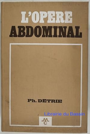 Seller image for L'opr abdominal Les suites normales et compliques de la chirurgie abdominale for sale by Librairie du Bassin