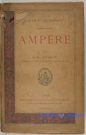 La vie et les travaux d'André-Marie Ampère