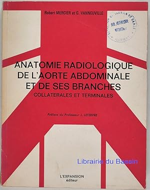 Imagen del vendedor de Anatomie radiologique de l'aorte abdominale et de ses branches collatrales et terminales a la venta por Librairie du Bassin