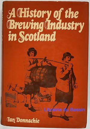 Seller image for A History of the Brewing Industry in Scotland for sale by Librairie du Bassin