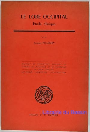 Seller image for Le lobe occipital Etude clinique for sale by Librairie du Bassin
