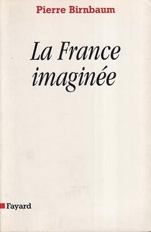 Bild des Verkufers fr La France imagine : dclin des rves unitaires ? zum Verkauf von PRISCA