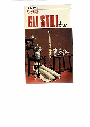 Seller image for Gli stili in Italia. Coll. Enciclopedie pratiche. for sale by Libreria Gull