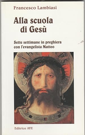 Imagen del vendedor de Alla scuola di Ges. Sette settimane in preghiera con l'evangelista Matteo. a la venta por Libreria Gull