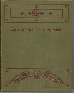 Saints and their Symbols A Companion in the Churches and Picture Galleries of Europe.