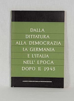 Immagine del venditore per Dalla Dittatura alla Democrazia: La Germania e l'Italia nell' epoca dopo il 1943. Conferenze della 9a Riunione italo-tedesca degli stori, Salerno 15-17 giugno 1971. (= Publicazioni dell' istituto internazionale per il libro scolastico, Vol. XVII). venduto da Versandantiquariat Waffel-Schrder