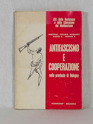 Bild des Verkufers fr Antifascismo e cooperazione nella provincia di Bologna. (= XXX della Resistenza e della Liberazione dal Nazifascismo). zum Verkauf von Versandantiquariat Waffel-Schrder