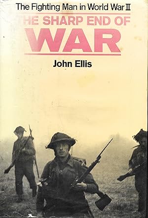 Seller image for The Sharp End of War: The Fighting Man in World War II for sale by Books and Bobs