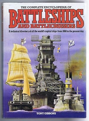 The Complete Encyclopedia of Battleships and Battlecruisers, A technical directory of all the wor...