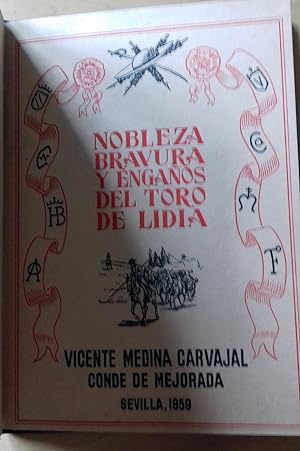NOBLEZA, BRAVURA Y ENGAÑOS DEL TORO DE LIDIA