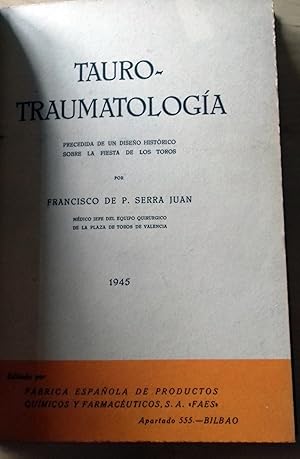 Imagen del vendedor de TAUROTRAUMATOLOGA, PRECEDIDA DE UN DISEO HISTRICO SOBRE LA FIESTA DE LOS TOROS a la venta por Itziar Arranz Libros & Dribaslibros