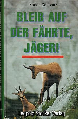 Bild des Verkufers fr Bleib auf der Fhrte, Jger! zum Verkauf von Paderbuch e.Kfm. Inh. Ralf R. Eichmann