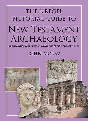 Seller image for The Kregel Pictorial Guide to New Testament Archaeology: An Exploration of the History and Culture of the World Jesus Knew (Paperback or Softback) for sale by BargainBookStores